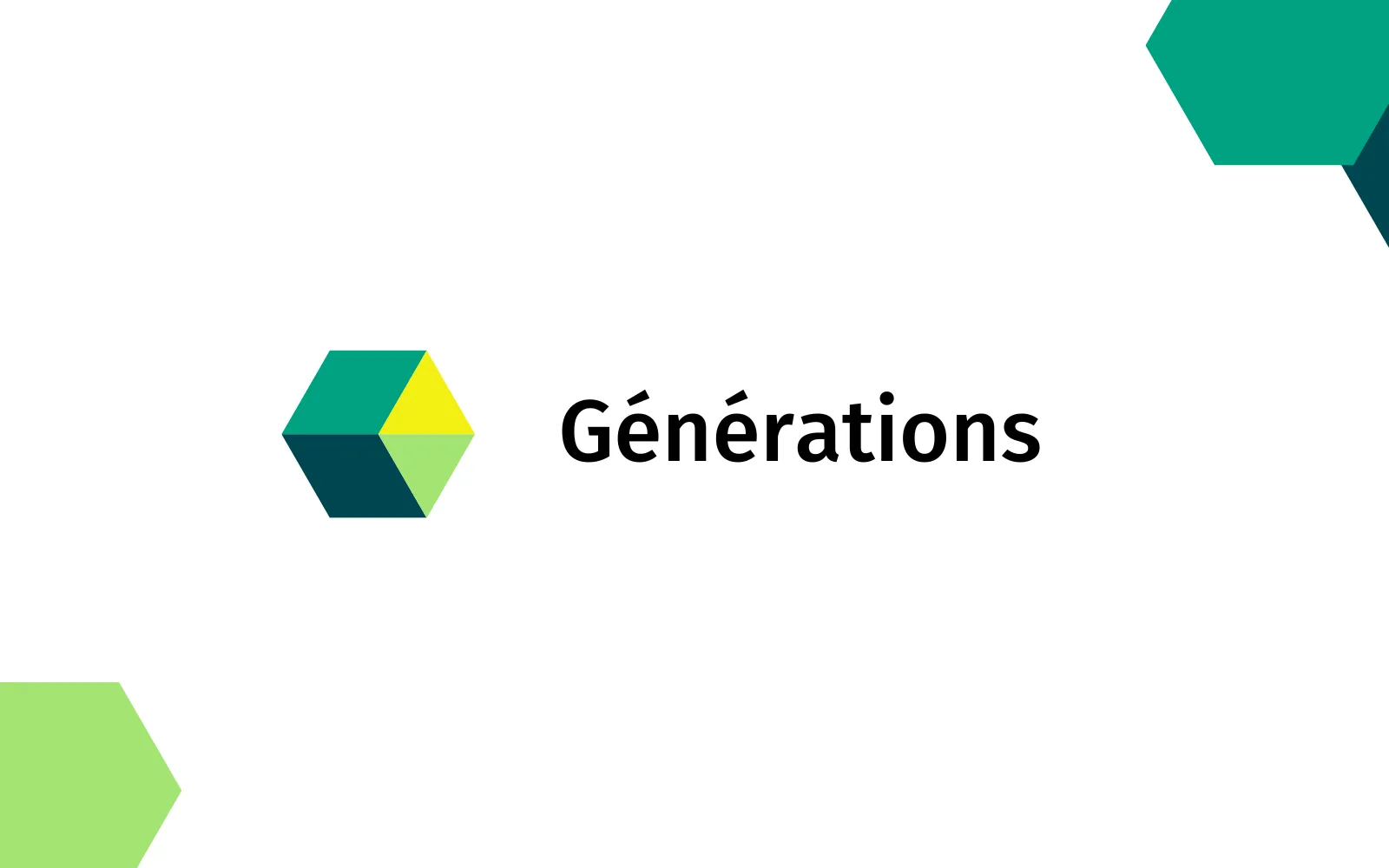 Couverture du projet sur fond blanc : le logo de Générations, un cube isométrique dont les quatre faces vont du vert émeraude au jaune, au vert profond et au vert clair, à côté du nom « Générations » en noir. Des hexagones isolés de la même palette dépassent dans les coins.